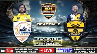 JPL SEASON 2 BALAGHAT : NATH IN TIGERS VS KASAL DAREDAVILS LIVE PADMESH