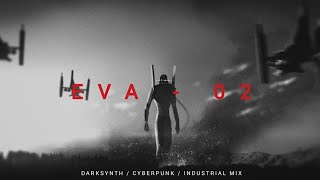 Darksynth / Cyberpunk / Industrial Mix 'EVA - 02' | Dark Electro Music