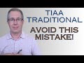 Avoid This HUGE Mistake with TIAA Traditional