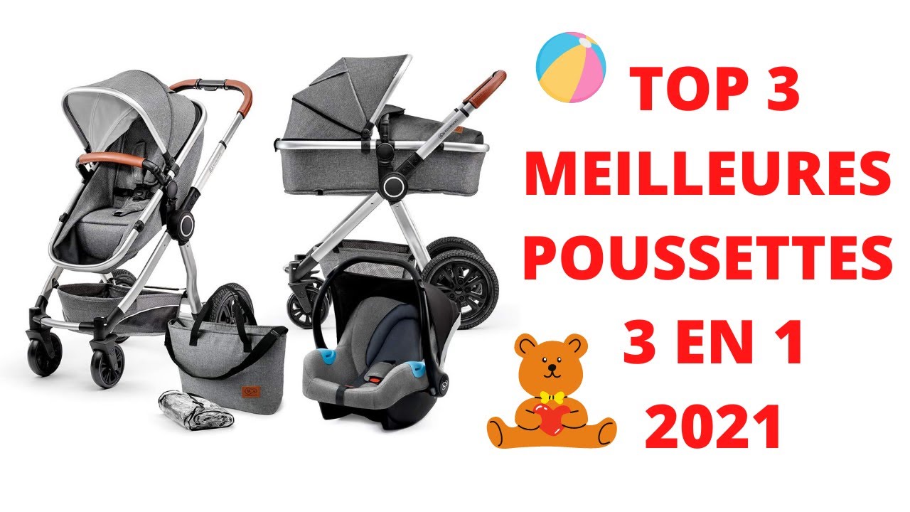 TOP 3 MEILLEURES POUSSETTES 3 EN 1 2021 - YouTube