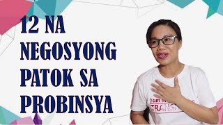 12 NA NEGOSYONG PATOK SA PROBINSYA