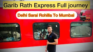 12215 Delhi Sarai Rohilla to Bandra Terminus Garib Rath Express Train Full journey in 3rd AC