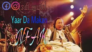 YAAR DA MAKAN|| ORIGINAL VERSION BY NUSRAT FATEH ALI KHAN || SUFI MUSIC || BEST QAWWALI