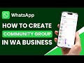 How to Create Community Group in WhatsApp Business !