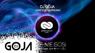 Dj Goja x Vanessa Campagna - Save Me (SOS) | [ Single]