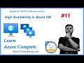 Microsoft Azure Compute - 11  Azure VM High Availability - Part1