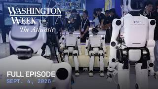 Washington Week with The Atlantic full episode, Sept. 4, 2026