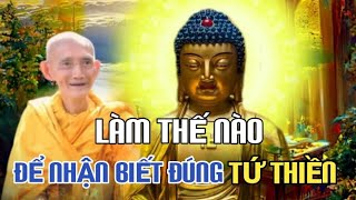 LÀM THẾ NÀO ĐỂ NHẬN BIẾT ĐÚNG TỨ THIỀN - HT THÍCH GIÁC KHANG