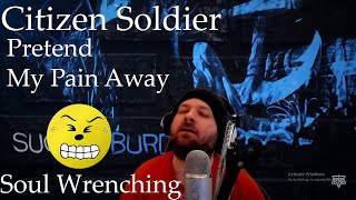 Heart Wrenching! Citizen Soldier Pretend My Pain Away (Blind Reaction)