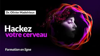 Hackez votre Cerveau - Dr. Olivier MADELRIEUX