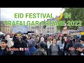 EID FESTIVAL IN TRAFALGAR SQUARE 2022