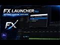 Getting Started with FX Launcher Pro for Premiere Pro