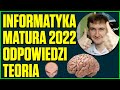 MATURA INFORMATYKA 2022 ODPOWIEDZI - CZĘŚĆ TEORETYCZNA