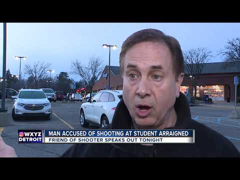 Friend of man charged for shooting at Rochester Hills teen blown away by allegations Friend of man charged for shooting at Rochester Hills teen blown away by allegations