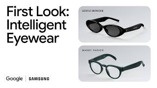Sneak Peek: Intelligent Eyewear | Gemini is Coming to Your Glasses