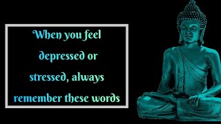 When you feel depressed or stressed,always remember these words | motivational quotes for depression