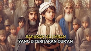 SIAPAKAH ALI IMRAN (KELUARGA IMRAN) ?  Keluarga yang Allah ceritakan dalam Al-Qur'an - Sejarah Islam