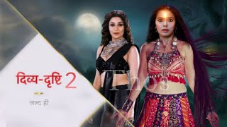 दिव्य दृष्टि सीजन 2 जल्द आ...? Divya Drashti Season 2 | Nayra Benarjee | Sana Sayyad | Star Plus|