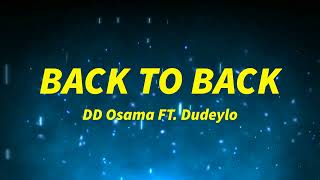 BACK TO BACK - DD Osama FT. Dudeylo (Lyric )