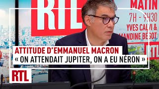 Attitude d'Emmanuel Macron : "On attendait Jupiter, on a eu Néron"