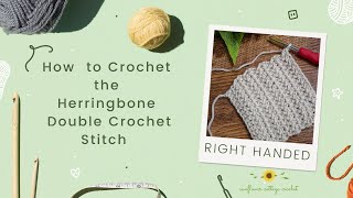 How to Crochet the Herringbone Double Crochet Stitch | Beginner-Friendly Tutorial | Right Handed