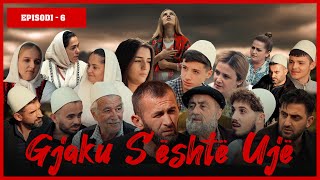 Gjaku S'është Ujë - Episodi 6 (Traditat Shqiptare)