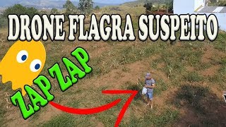 DRONE flagra SUSPEITO no ZAP ZAP wanzam fpv