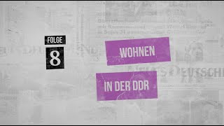 Wohnen in der DDR. Folge 8 von „Backstage DDR“ – Eine Videoreihe der Bundesstiftung Aufarbeitung