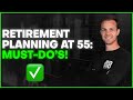 5 Critical Steps to Take at Age 55 for a Successful Retirement 😤