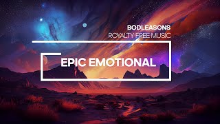 Epic Emotional - Epic Inspirational and Cinematic Motivational Background Music - by BoDleasons