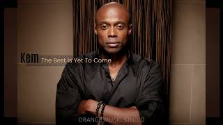 Kem - The Best Is Yet To Come