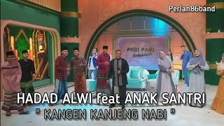 Hadad Alwi feat Anak Santri | Kangen Lanjeng Nabi | Live Pangipagiambyar |