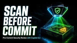 Pre-Commit Security Review with Copilot CLI, VS Code, and GitHub MCP