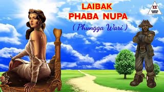 Phunga Wari || LAIBAK PHABA NUPA