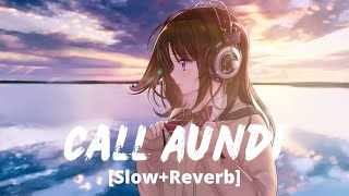 Call Aundi [Slow+Reverb]- Yo Yo Honey Singh | Zorawar | Melolit