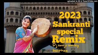 2023 Sankranti Spcl Dj Song mIx by Dj sanju Smiley Boltheee