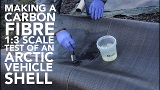 Making carbon fibre Bernardette - the 1:3 scale test version of Bernard. Arctic Vehicle Project [4K]