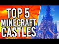 Minecraft Top 5 Castles Minecraft Top 5 Castles