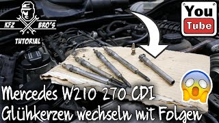 Mercedes W210 270 CDI Glühkerzen wechseln | Anleitung | Ausbau mit Folgen Teil 1 Glow Plugs