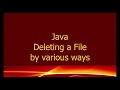 Java Delete a file in Java by various ways