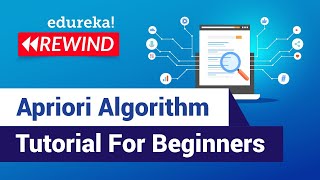 Apriori Algorithm Tutorial | Association Rule Mining | Edureka | Data Science Rewind - 2