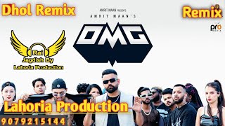 Omg (Dhol Remix) Amrit Maan Ft. Rai Jagdish By Lahoria Production New Punjabi Song Dhol Remix 2023
