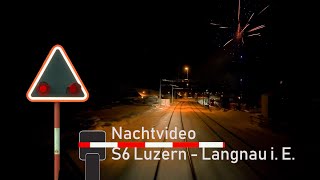 Nachtvideo / nightvideo Cab ride  - S6 Luzern - Langnau i. E.  bls RABe 528 MIKA)