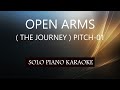 OPEN ARMS ( THE JOURNEY ) ( PITCH-01 ) PH KARAOKE PIANO by REQUEST (COVER_CY)