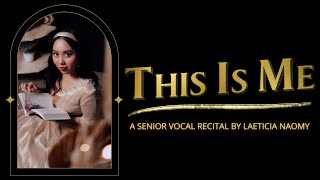 A Senior Vocal Recital by Laeticia Naomy - THIS IS ME