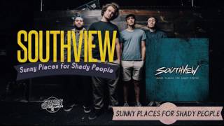 Southview - Sunny Places For Shady People