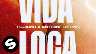 Tujamo x Antoine Delvig - Vida Loca (Official Audio)