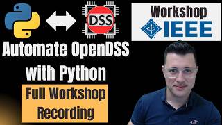IEEE Workshop: OpenDSS From Fundamentals to Python Automation