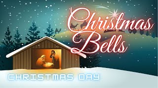 ക്രിസ്തുമസ് ബെൽസ് ക്രിസ്തുമസ് ദിനം  | Christmas Bells Christmas Day