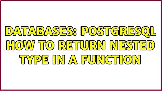 Databases: Postgresql how to return nested type in a function